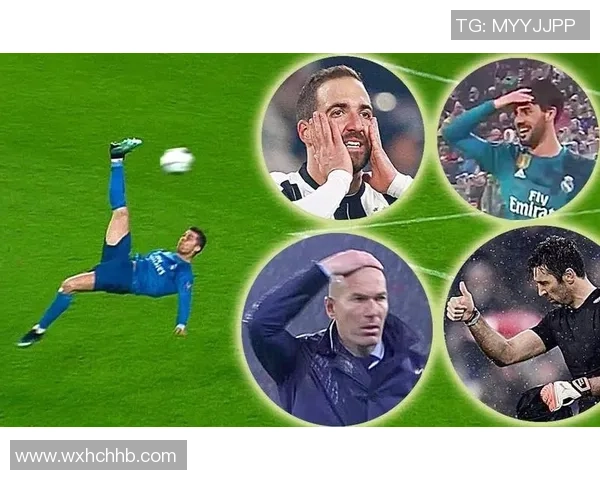 天下足球本周十佳进球：维特塞尔倒钩、C罗世界波、弟媳精彩破门等亮点纷呈